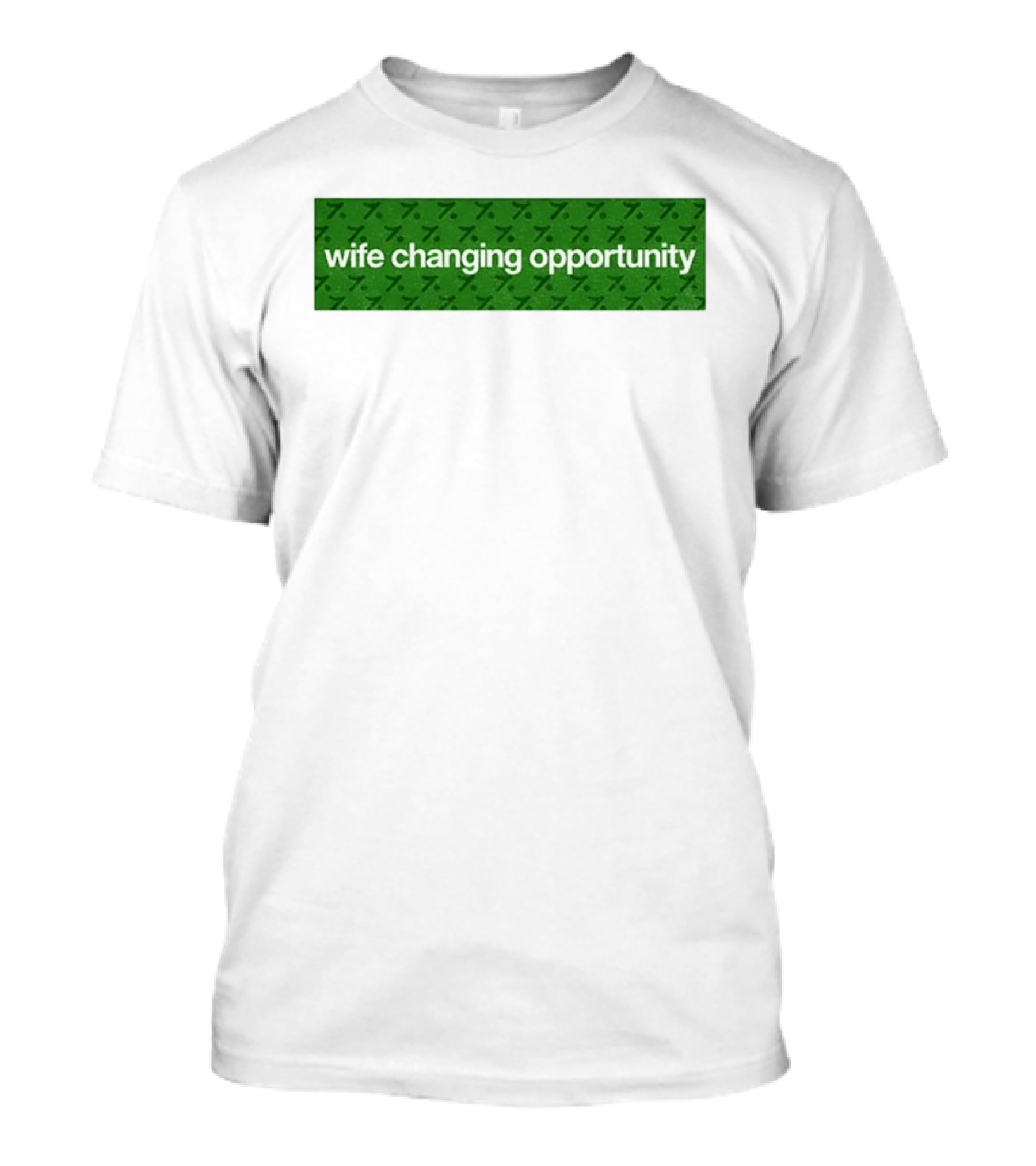 Wife Changing Opportunity Green 7 T-Shirt