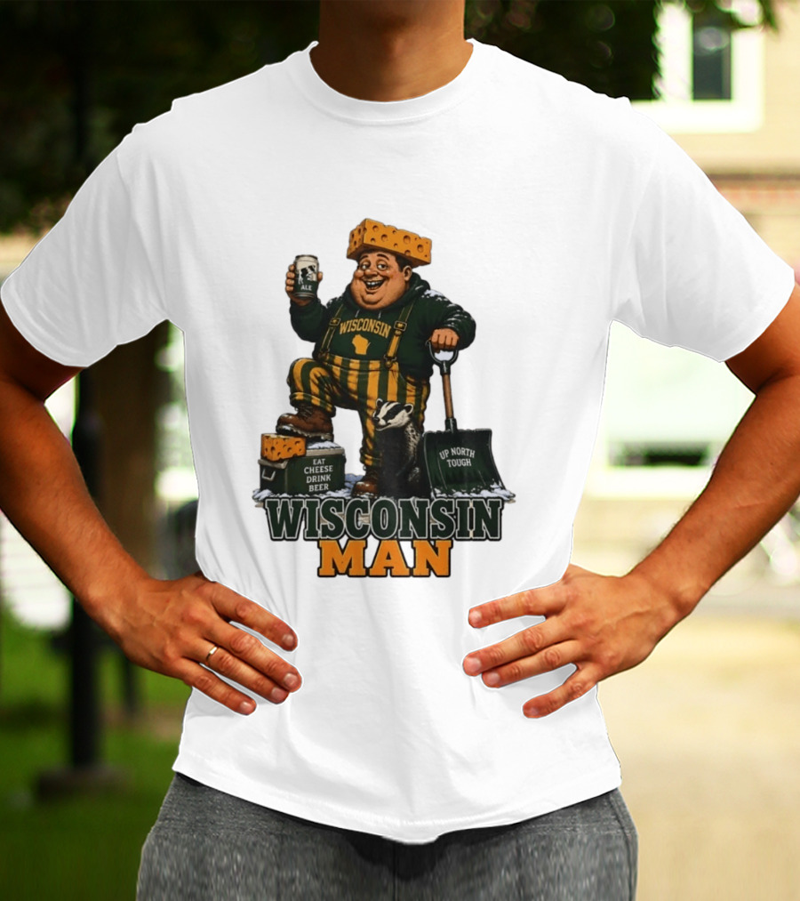 Wisconsin Man Eat Cheese Drink Beer Up North Tough With Badger And Ale T-Shirt