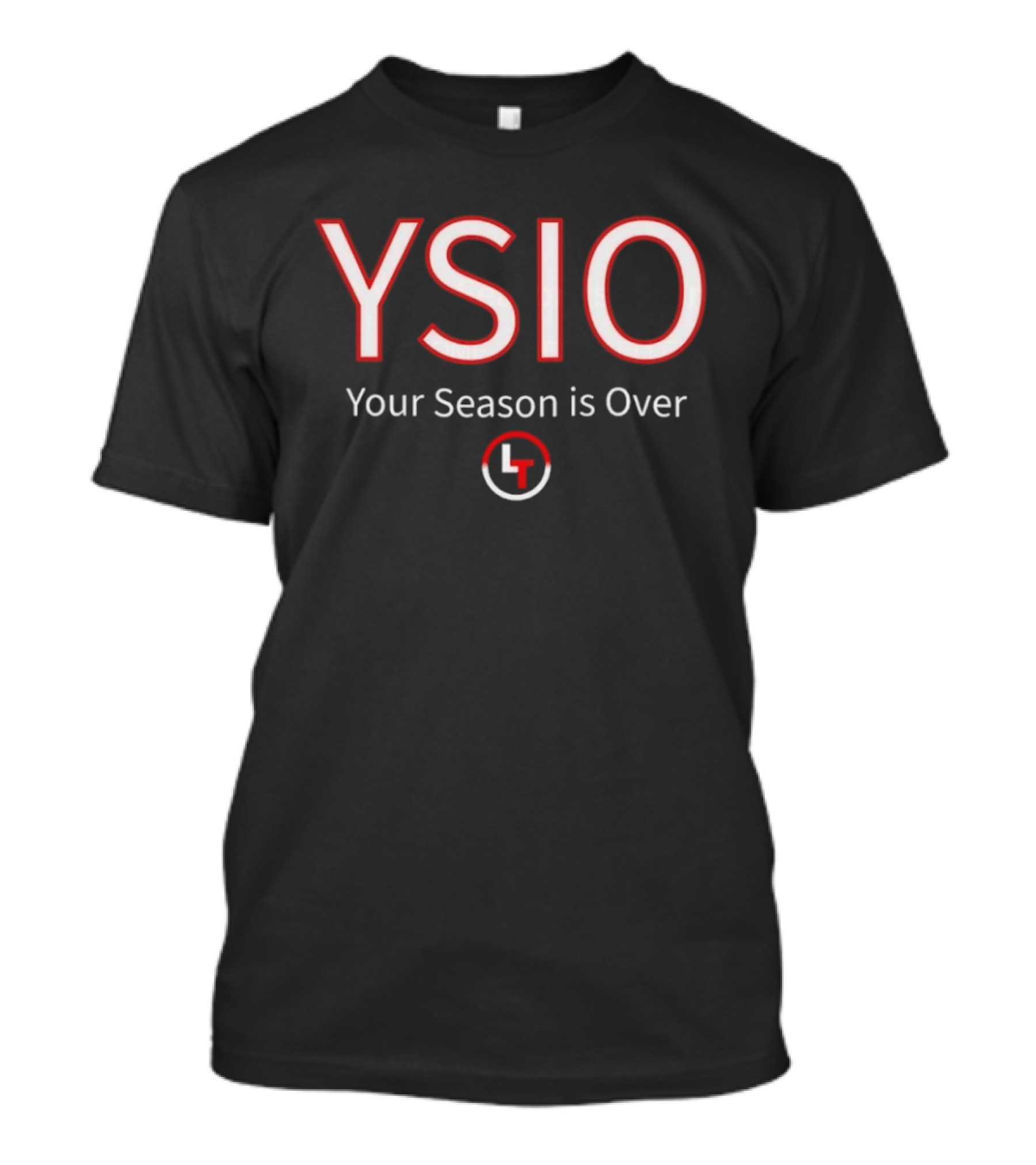 YSIO Your Season Is Over LT T-Shirt