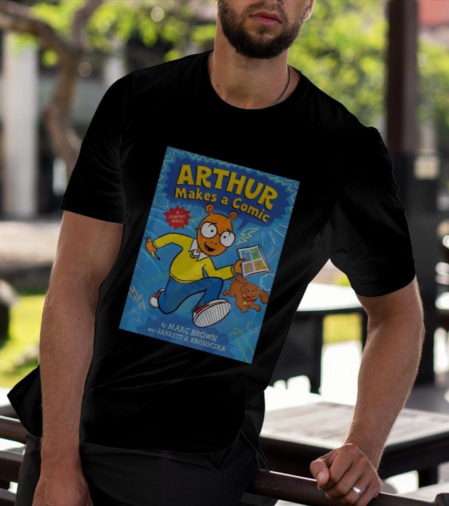 Arthur Makes A Comic A Graphic Novel By Marc Brown And Jarrett J. Krosoczka T-Shirt