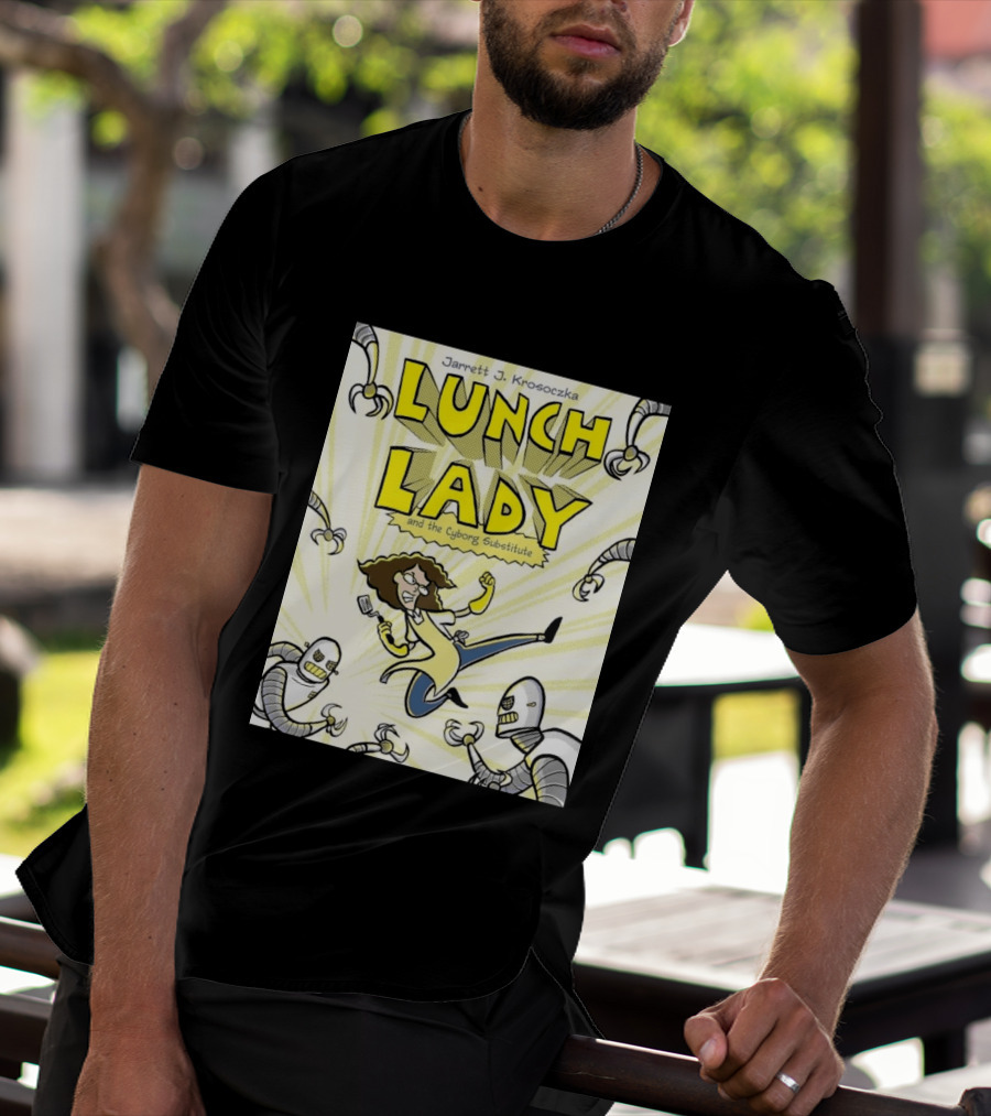 Jarrett J. Krosoczka Lunch Lady And The Cyborg Substitute Robots Fighting T-Shirt
