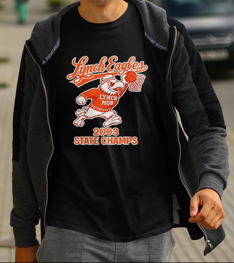 Lynch Eagles Lynch Mob 2003 State Champs Basketball Team T-Shirt