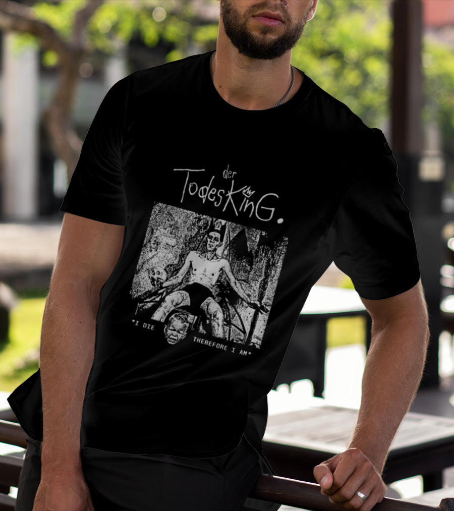 Der Todesking I Die Therefore I Am Jörg Buttgereit T-Shirt