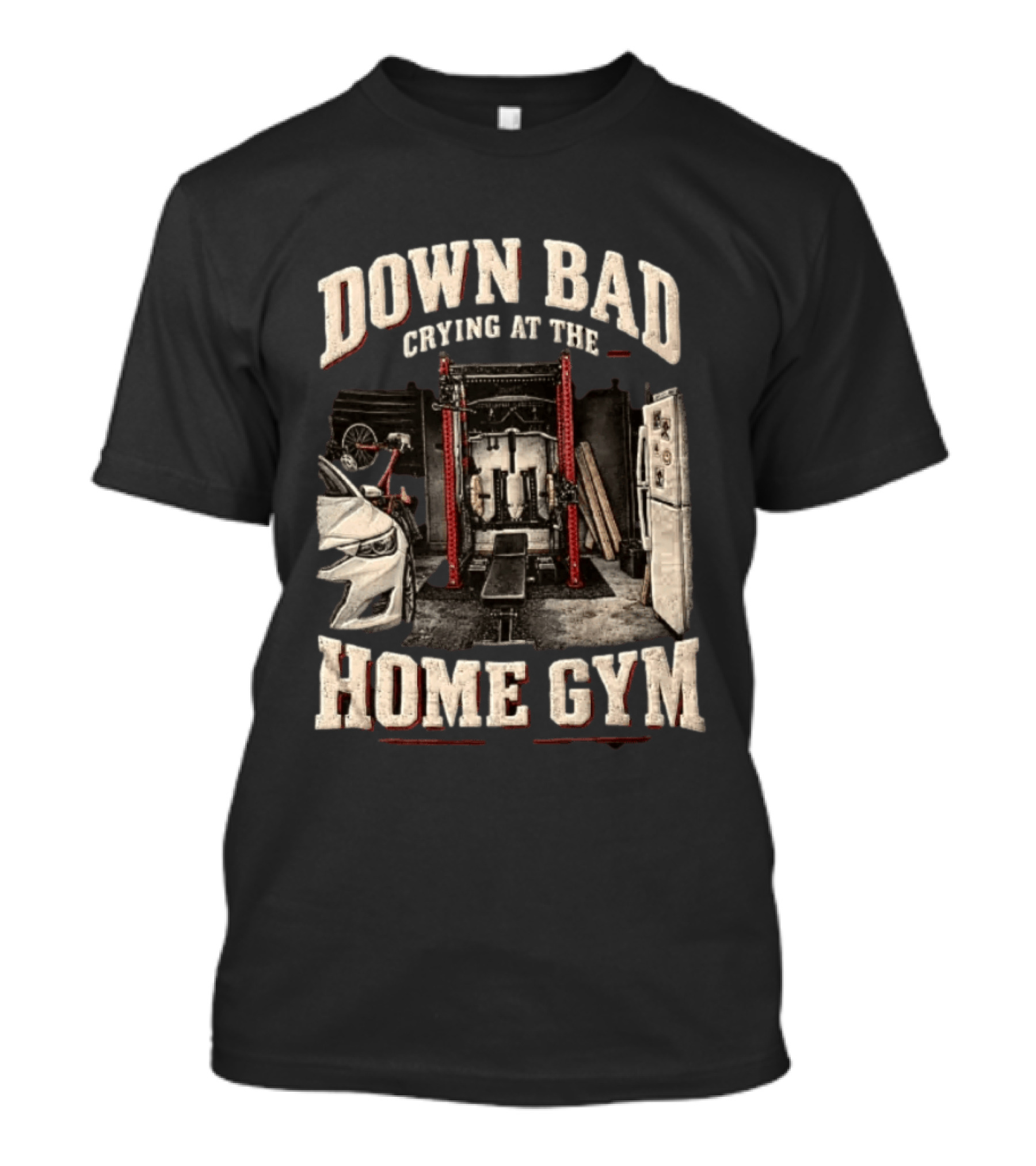 Down Bad Crying At The Home Gym Fitness Workout Motivational Weightlifting T-Shirt
