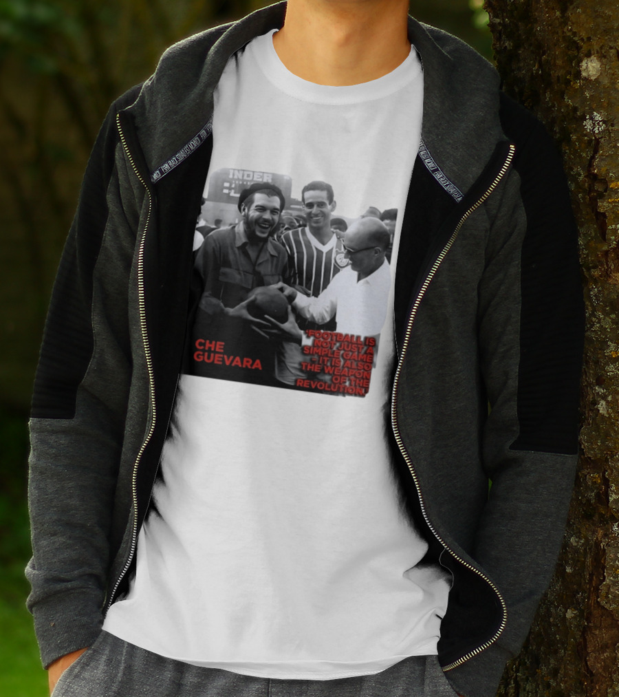 Che Guevara Football Is Not Just A Simple Game It Is Also The Weapon Of The Revolution T-Shirt