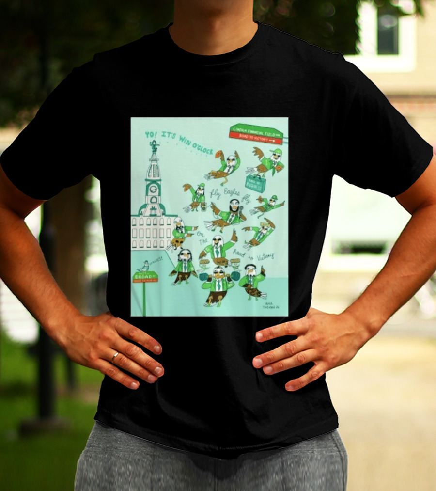 Yo It's Win O' Philadelphia Eagles Fly Eagles Fly On The Road To Victory Lincoln Financial Field T-Shirt