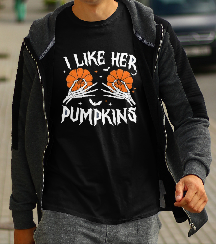I Like Her Pumpkins Skeleton Hands Halloween T-Shirt