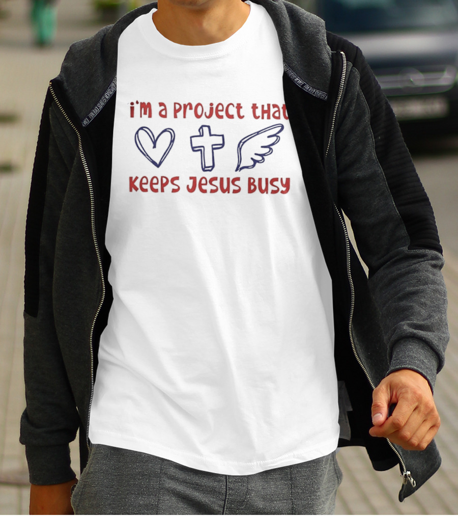 I'm A Project That Keeps Jesus Busy Heart Cross Wing T-Shirt