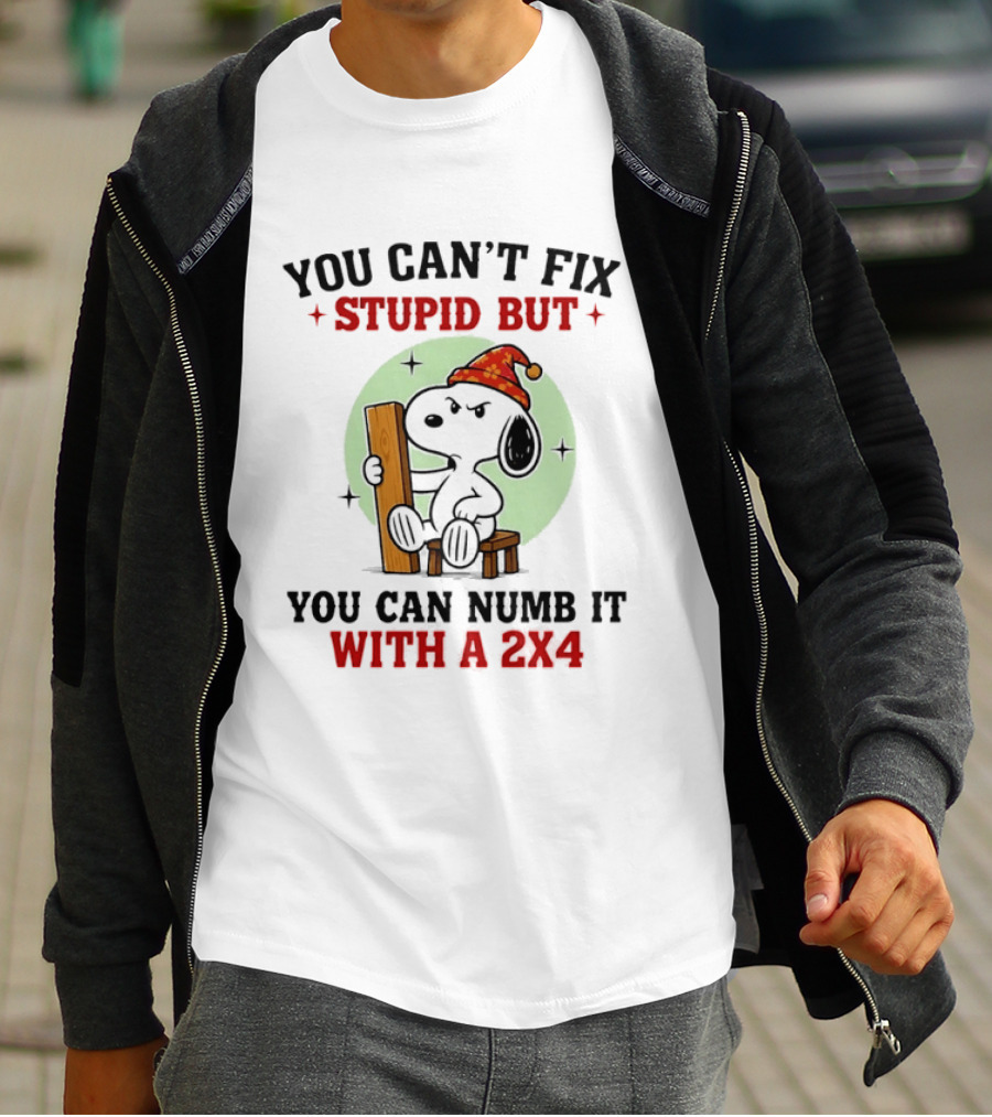 Snoopy You Can't Fix Stupid But You Can Numb It With A 2×4 T-Shirt