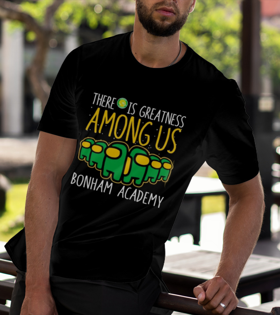 Bonham Academy There Is Greatness Among Us Inspired Characters T-Shirt