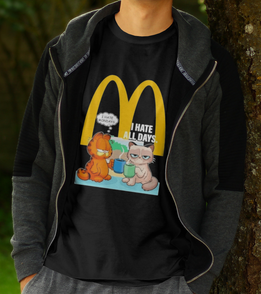 McDonald's Golden Arches With Grumpy Cat Lasagna Cat I Hate Mondays I Hate All Days T-Shirt