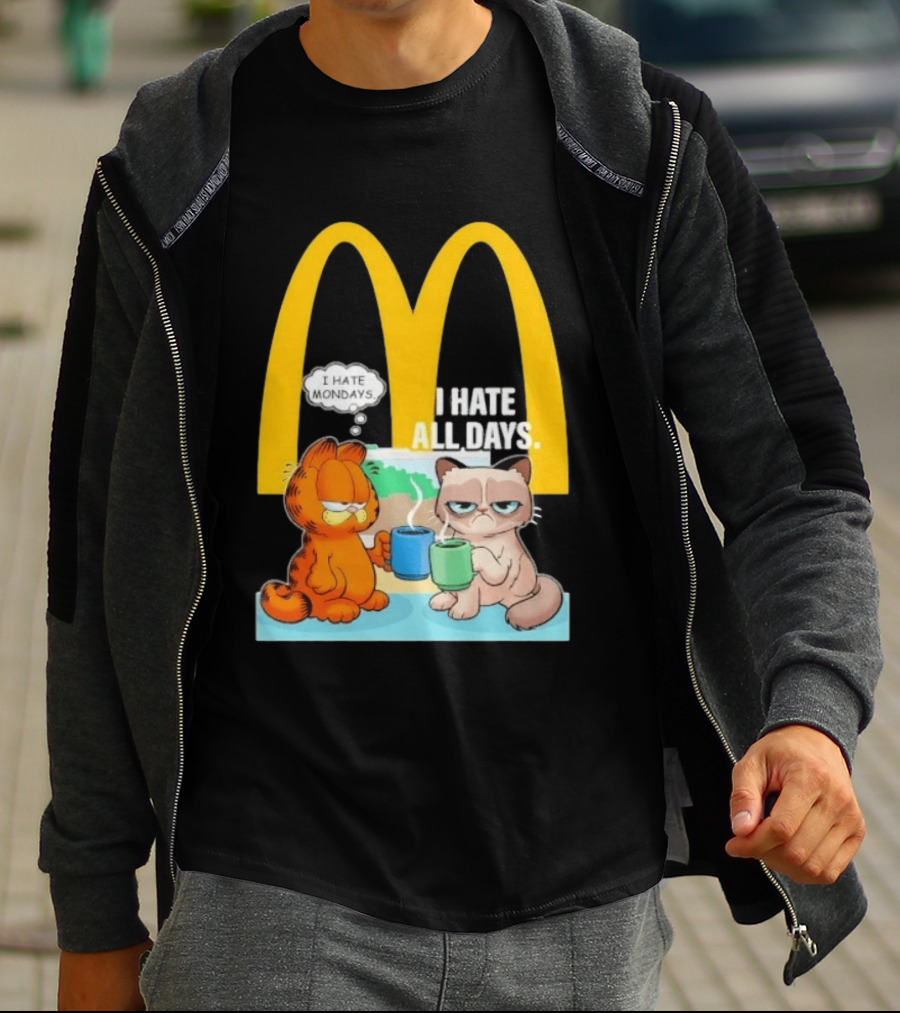 McDonald's Golden Arches With Grumpy Cat Lasagna Cat I Hate Mondays I Hate All Days T-Shirt
