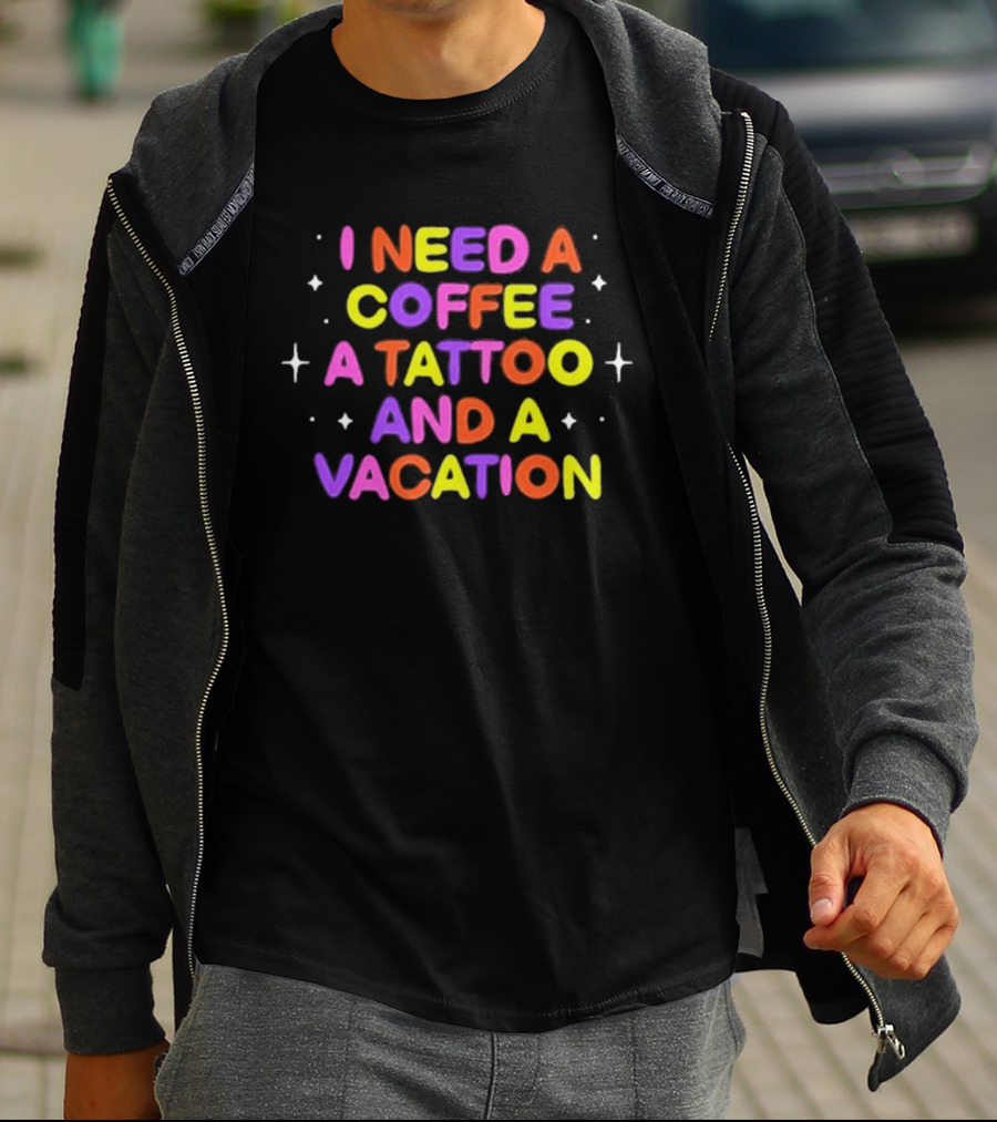 I Need Coffee Tattoo Vacation Colorful Block Letters T-Shirt