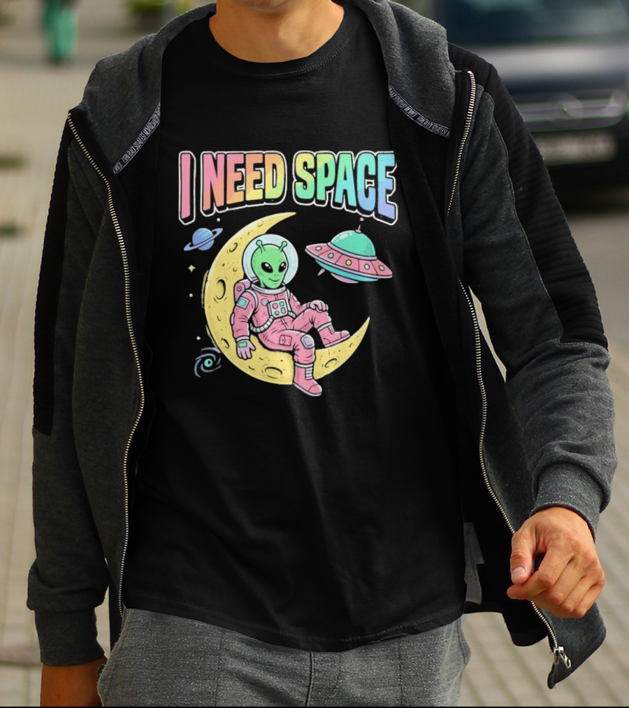 I Need Space Alien Extraterrestrial Moon Astronaut UFO Planets T-Shirt