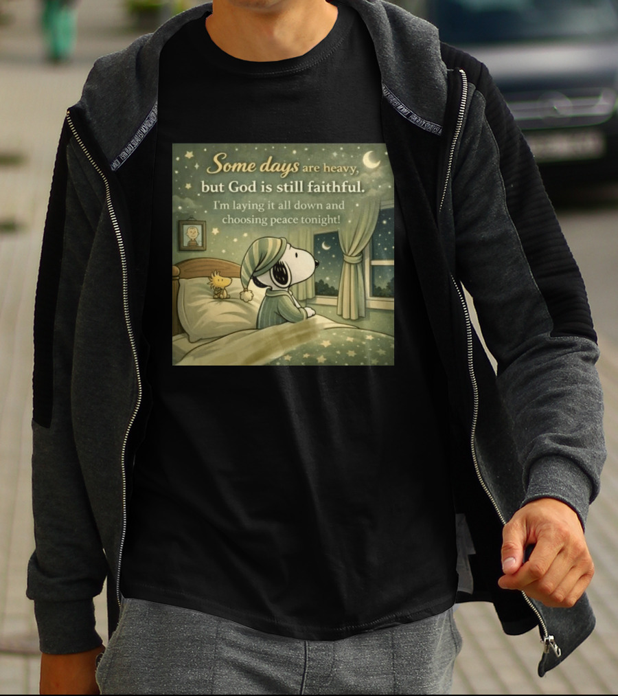 Some Days Are Heavy But God Is Still Faithful With Snoopy And Woodstock Choosing Peace T-Shirt