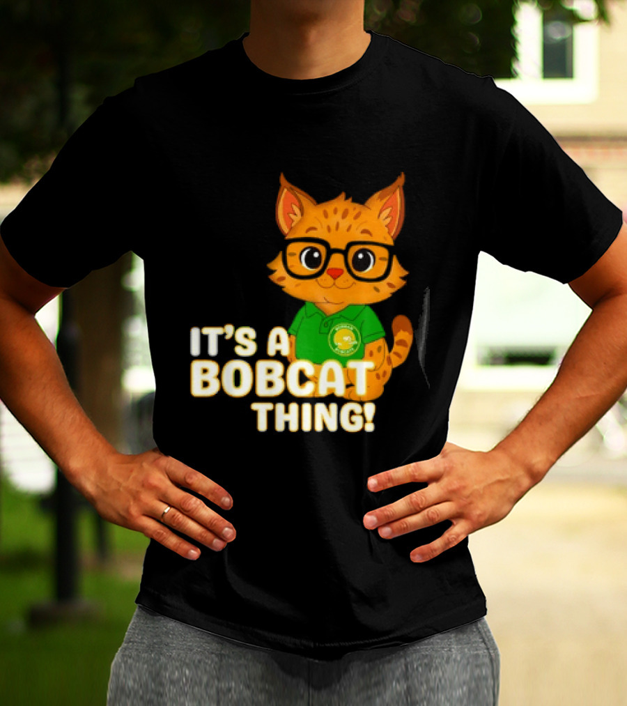 It's A Bobcat Thing With Glasses And Green Polo T-Shirt