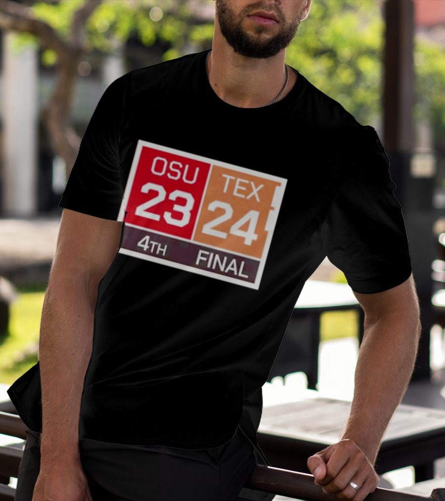 OSU 23 Texas 24 4th Quarter Final Score Comeback Victory T-Shirt