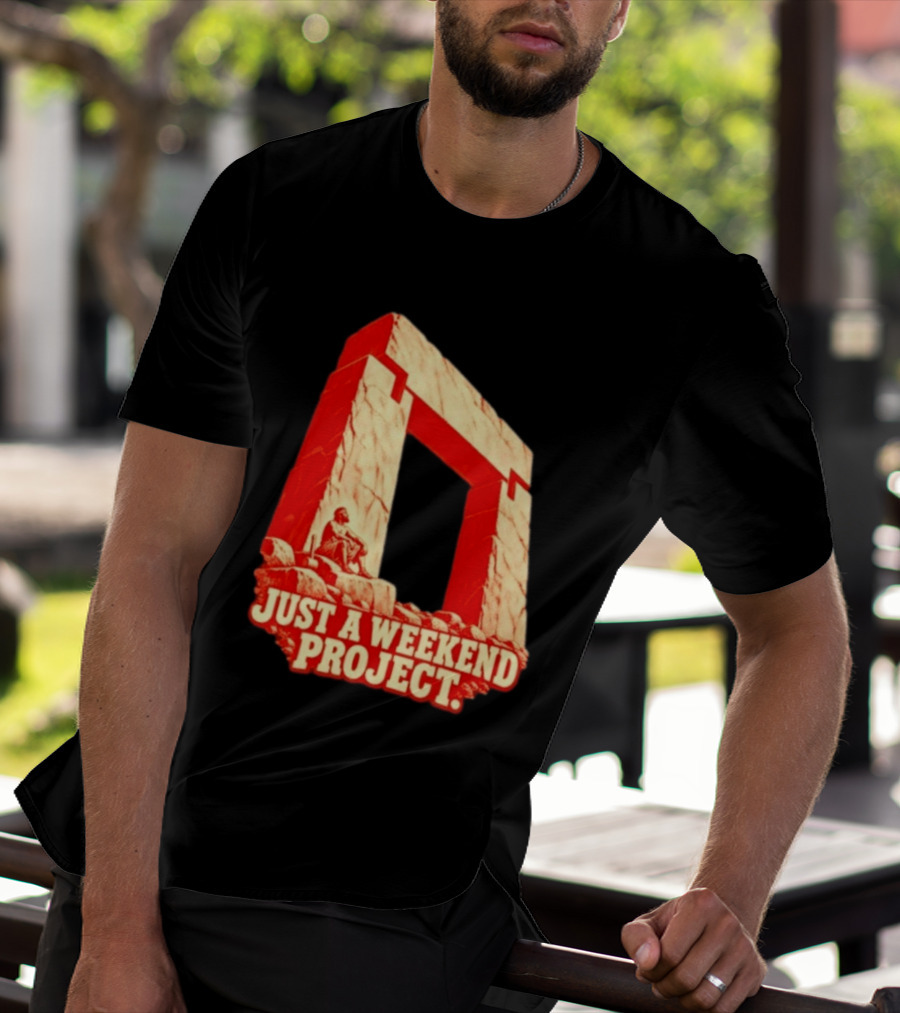 Just A Weekend Project Stonehenge Construction Builder T-Shirt