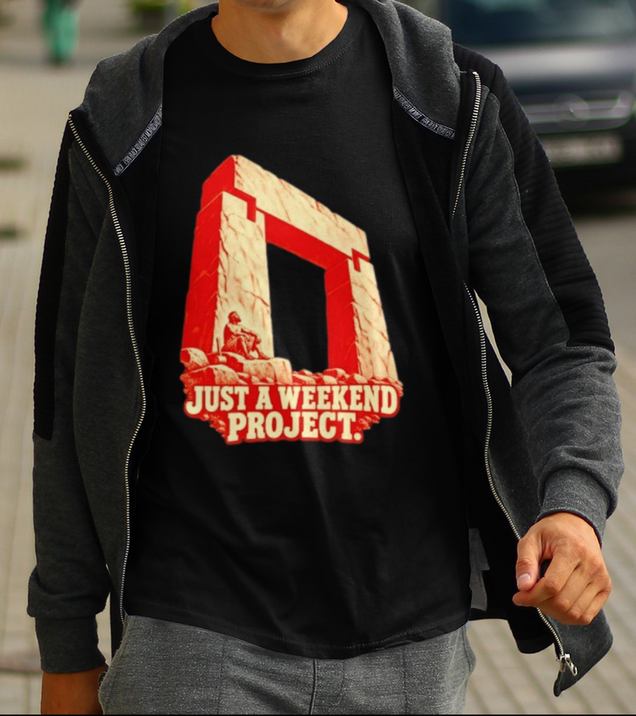 Just A Weekend Project Stonehenge Construction Builder T-Shirt
