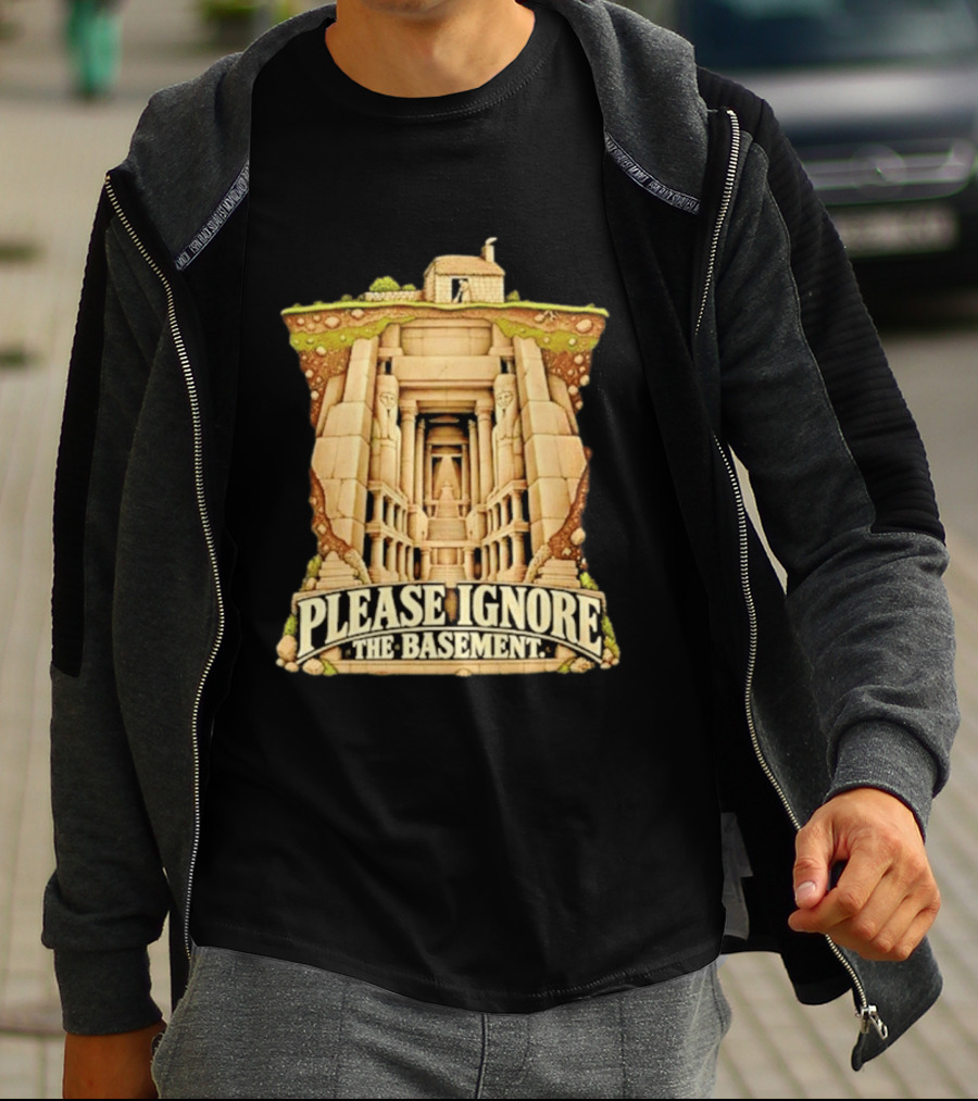 Please Ignore The Basement Egyptian Underground Temple T-Shirt