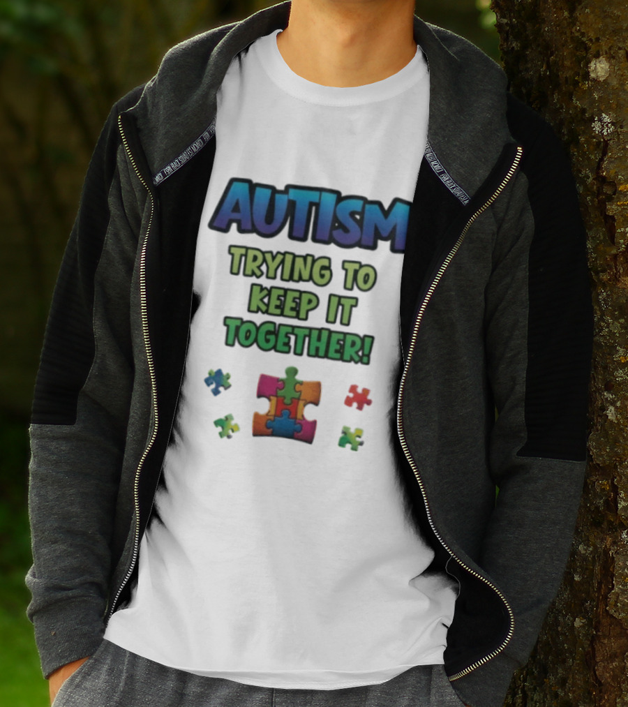 Autism Trying To Keep It Together Puzzle Piece T-Shirt