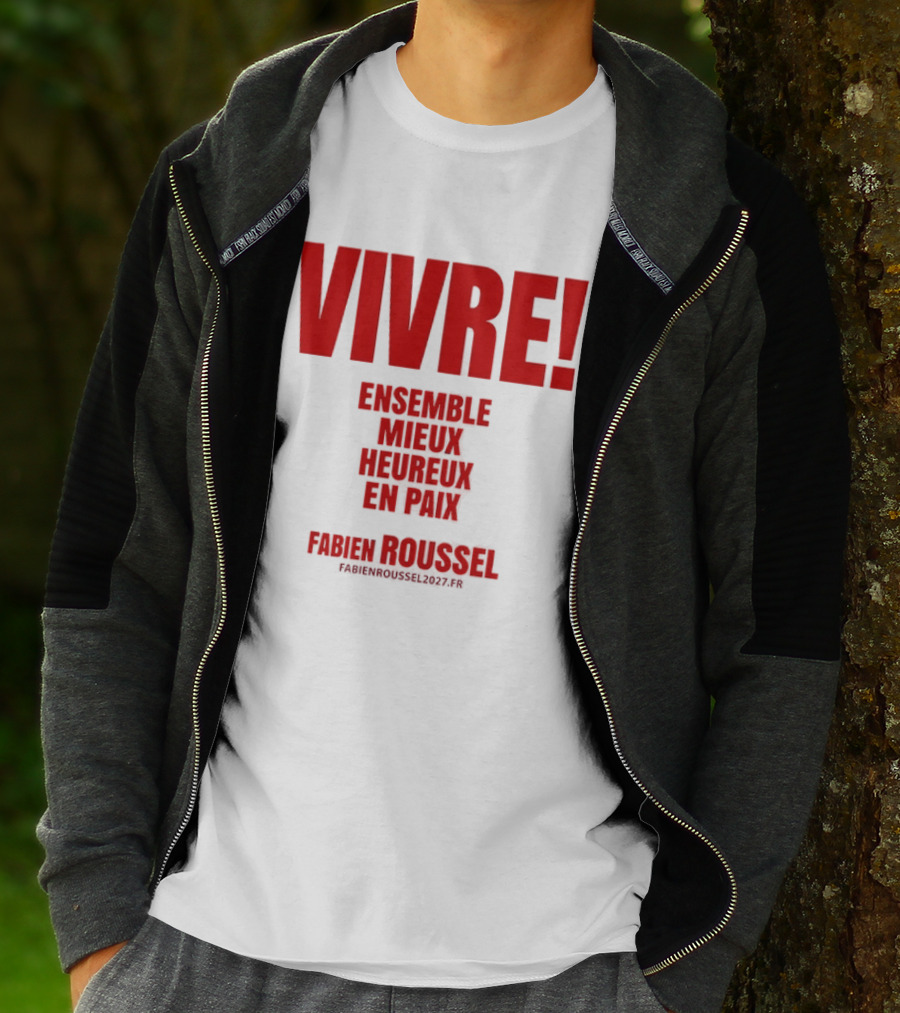 Vivre Ensemble Mieux Heureux En Paix Fabien Roussel 2022 T-Shirt