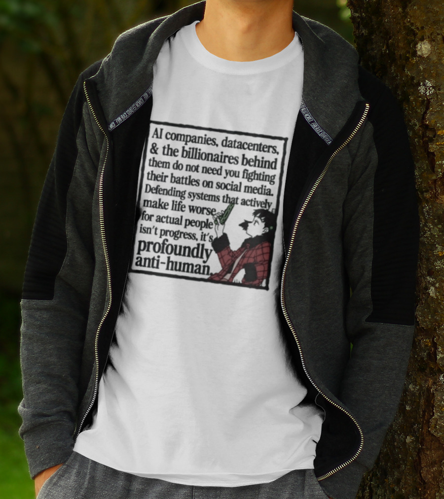 AI Companies Datacenters Billionaires Profoundly Anti Human Fooly Cooly T-Shirt