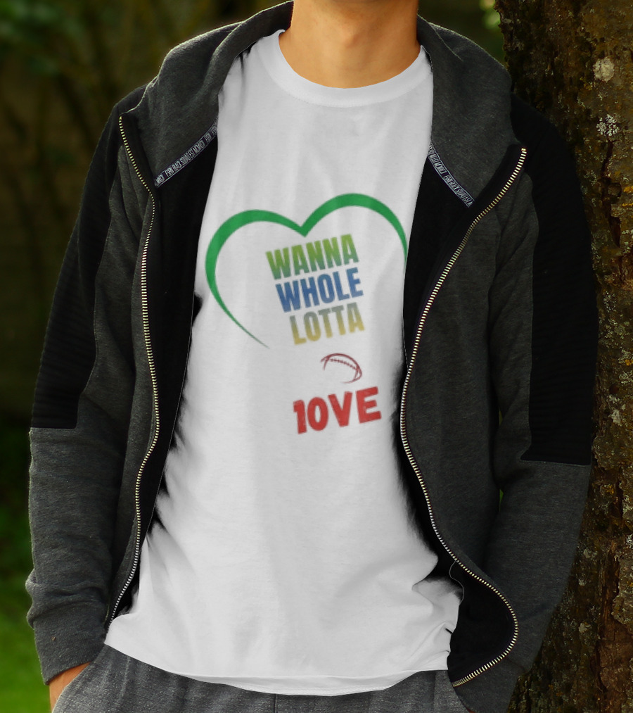 Green Bay Packers Wanna Whole Lotta 1OVE Jordan Love T-Shirt