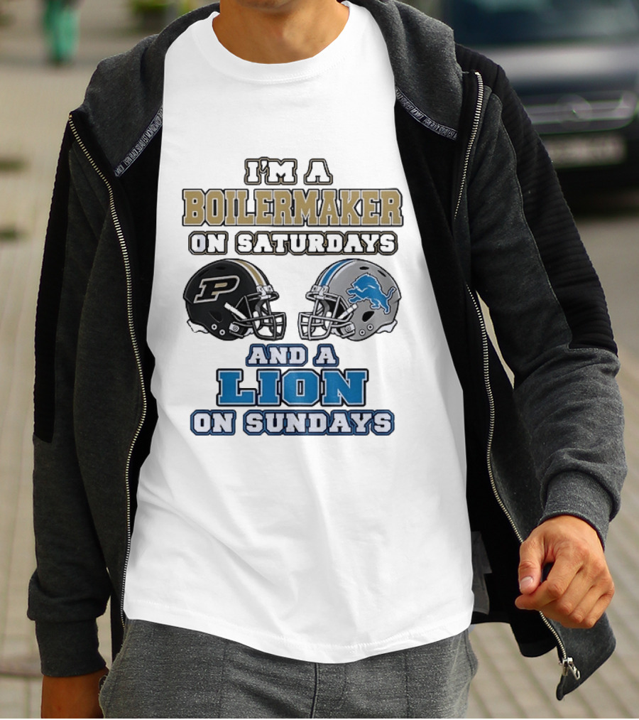 I'm A Boilermaker On Saturdays And A Lion On Sundays Purdue Detroit Football Helmets T-Shirt