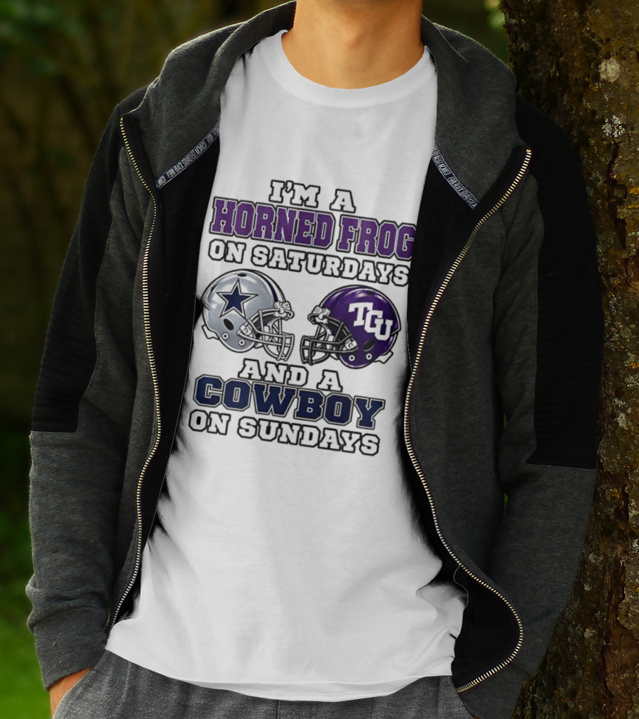 I'm A Horned Frog On Saturdays TCU Helmet And A Cowboy On Sundays Dallas Star T-Shirt