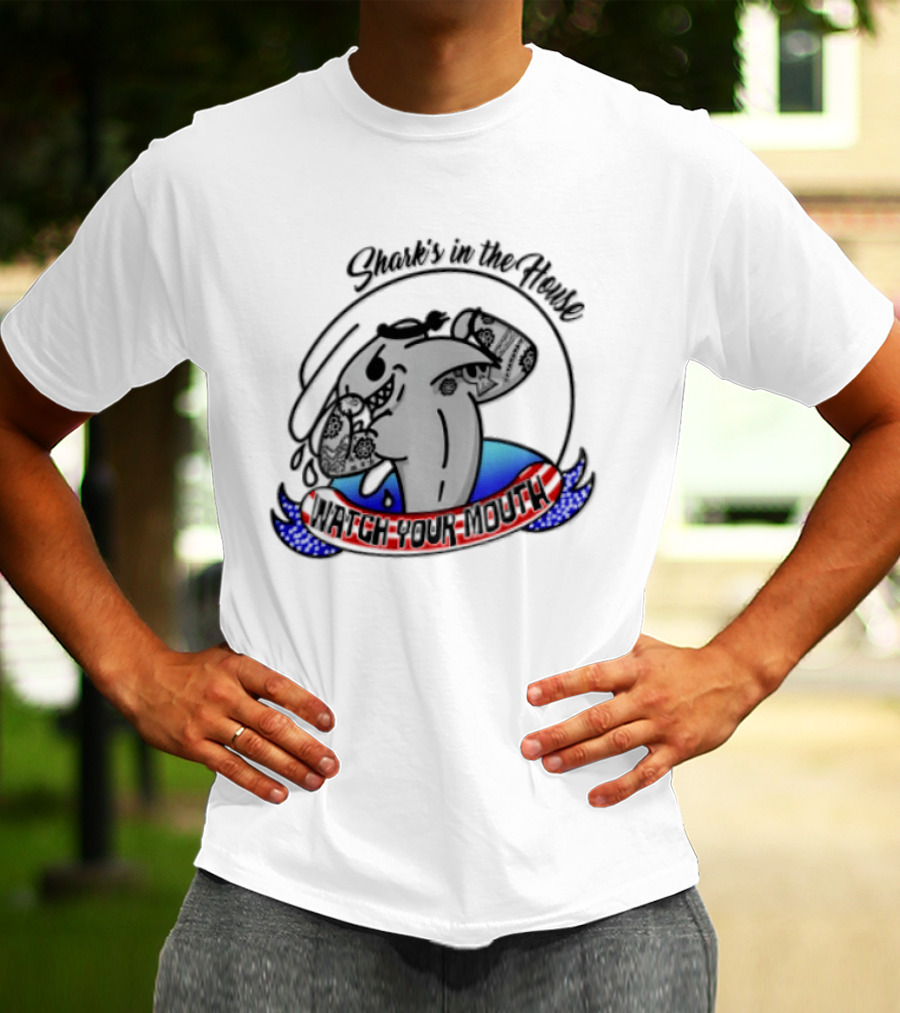 Shark's In The House Your Mouth T-Shirt