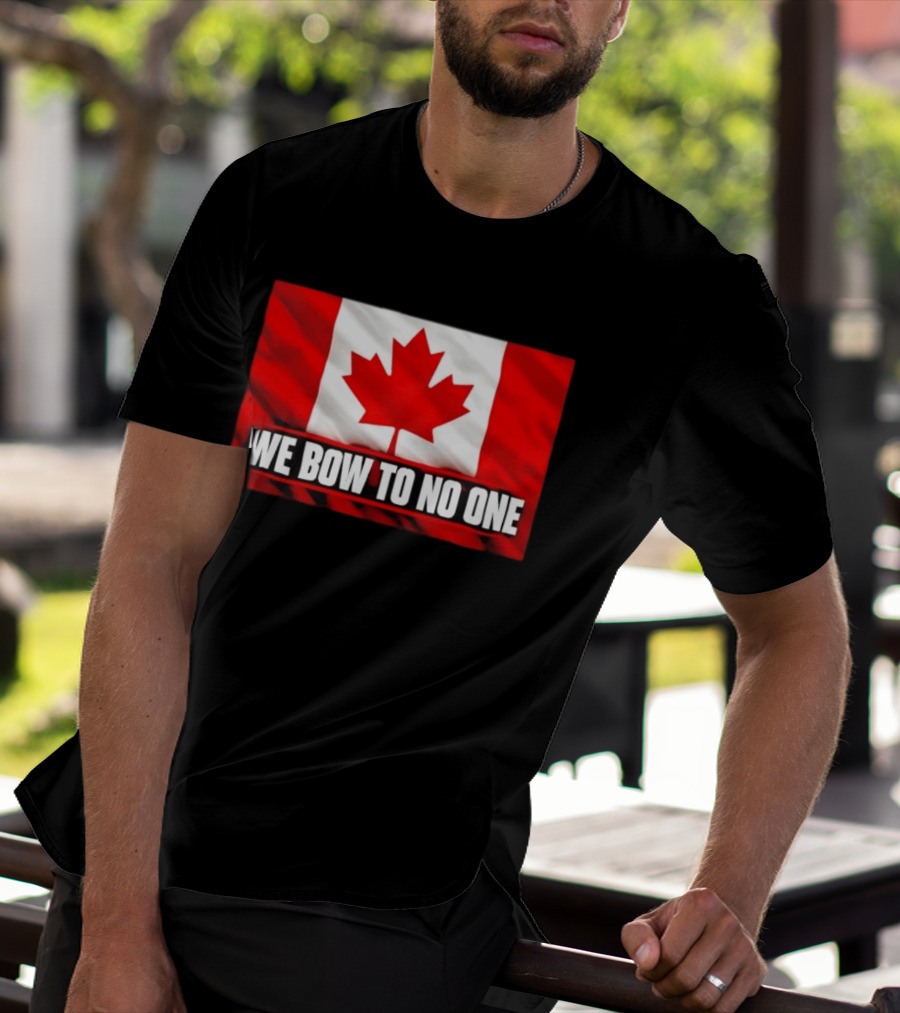 Canada Flag We Bow To No One Maple Leaf Patriot Pride T-Shirt