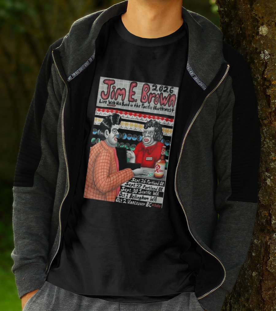 Jim E. Brown 2026 Live With His Band In The Pacific Northwest Tour Dates T-Shirt
