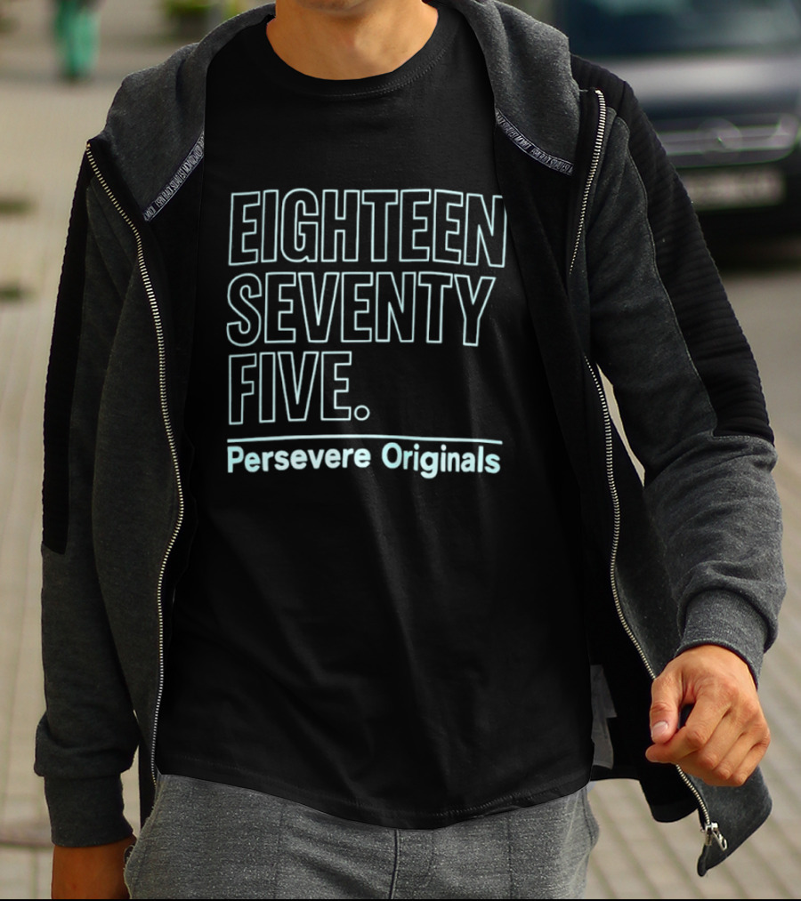 Eighteen Seventy Five Persevere Originals T-Shirt