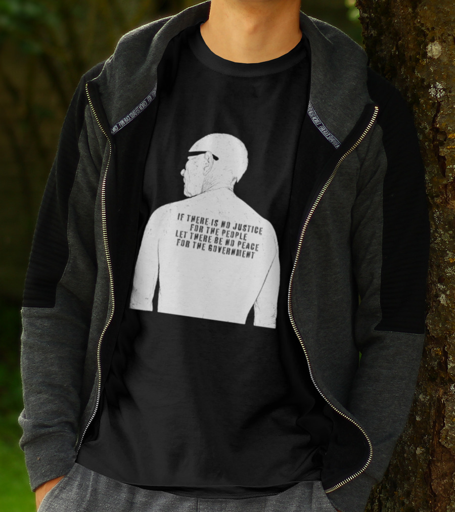 Emiliano Zapata If There Is No Justice For The People Let There Be No Peace For The Government T-Shirt