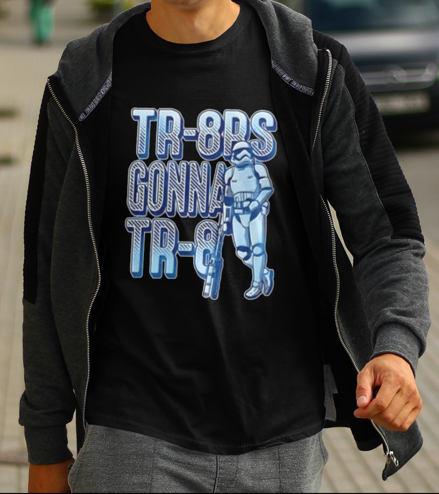TR 8rs Gonna TR 8 First Order Stormtrooper Riot Baton T-Shirt