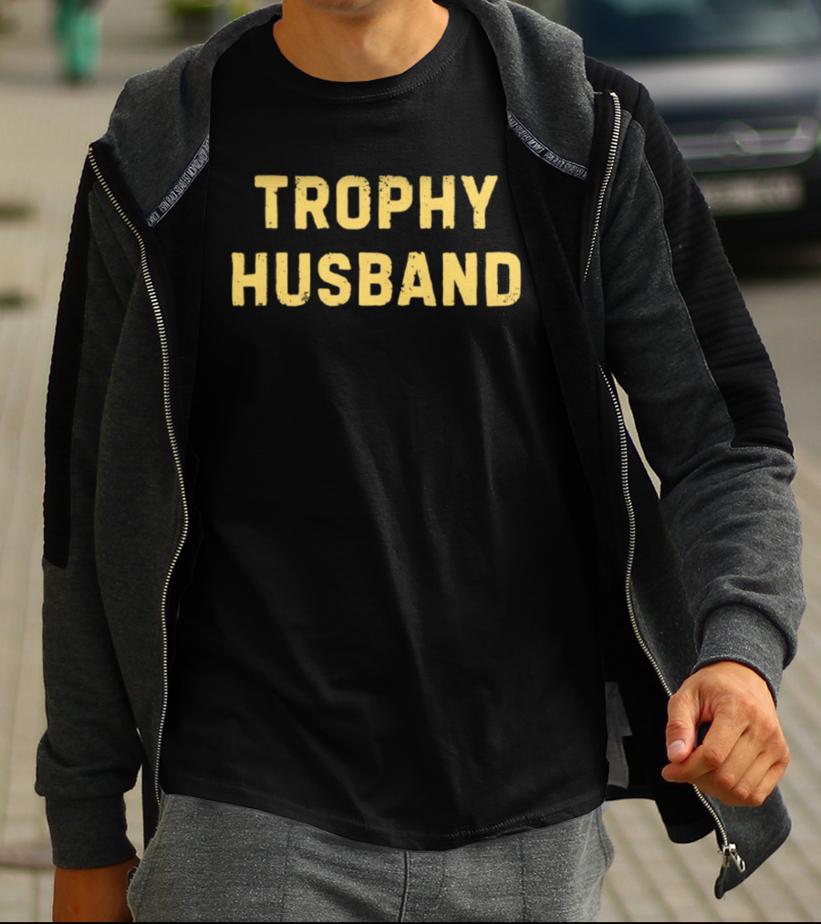 Trophy Husband Marriage Relationship Humor Popular Search T-Shirt