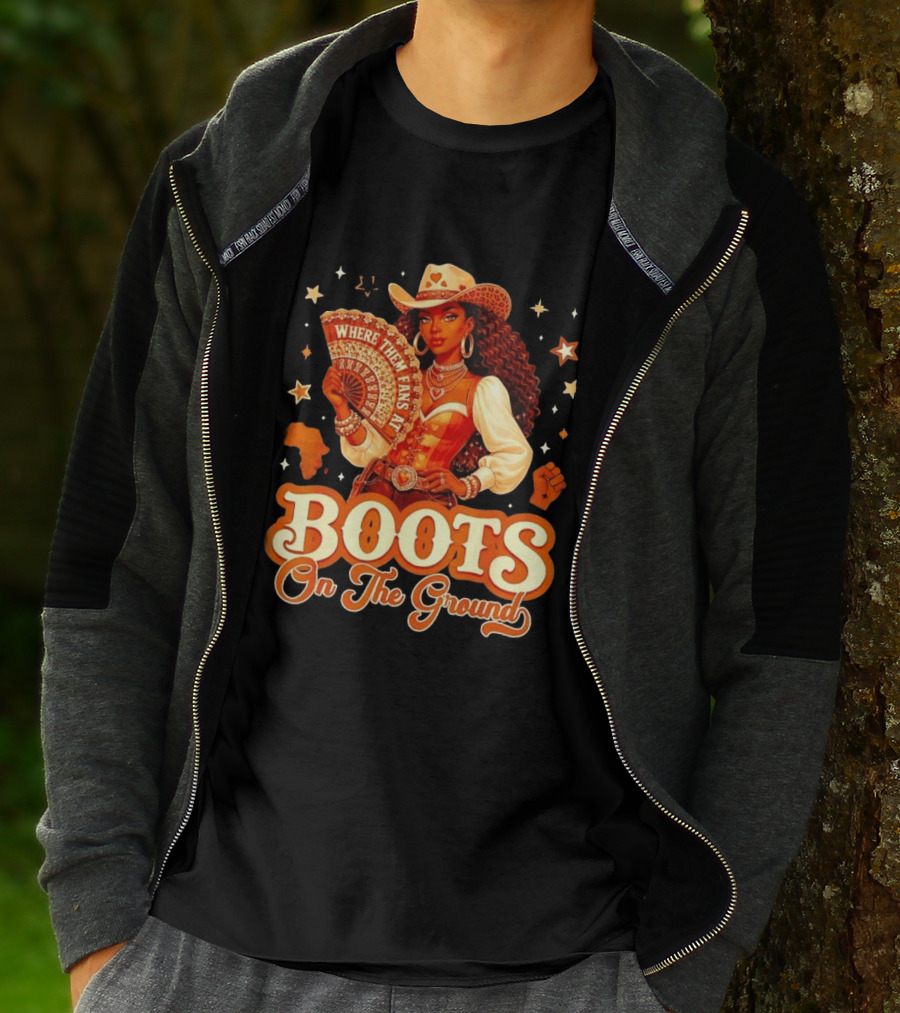 Where Them Fans At Boots On The Ground Cowgirl T-Shirt