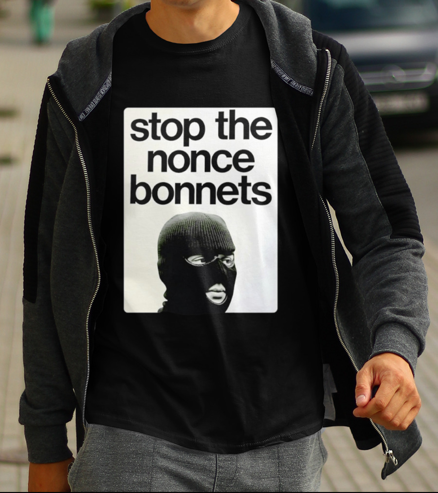 Stop The Nonce Bonnets Balaclava Slang Streetwear T-Shirt