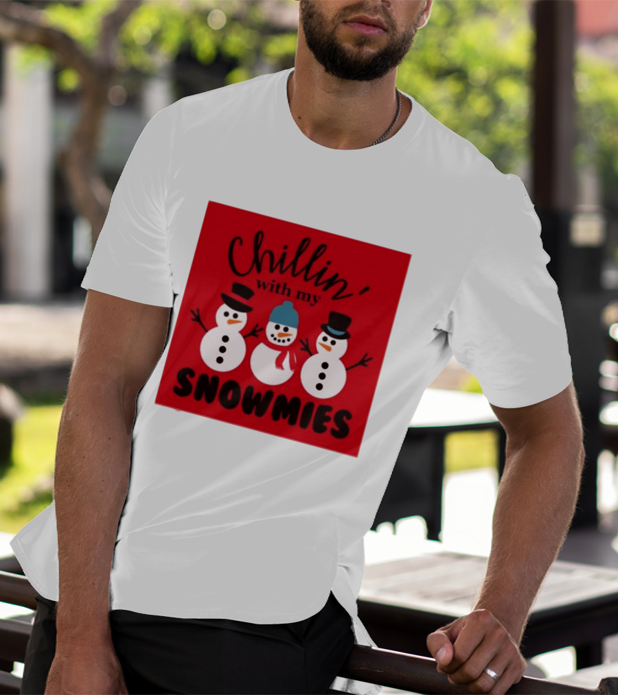 Chillin With My Snowmies Snowman Friends Winter Humor T-Shirt