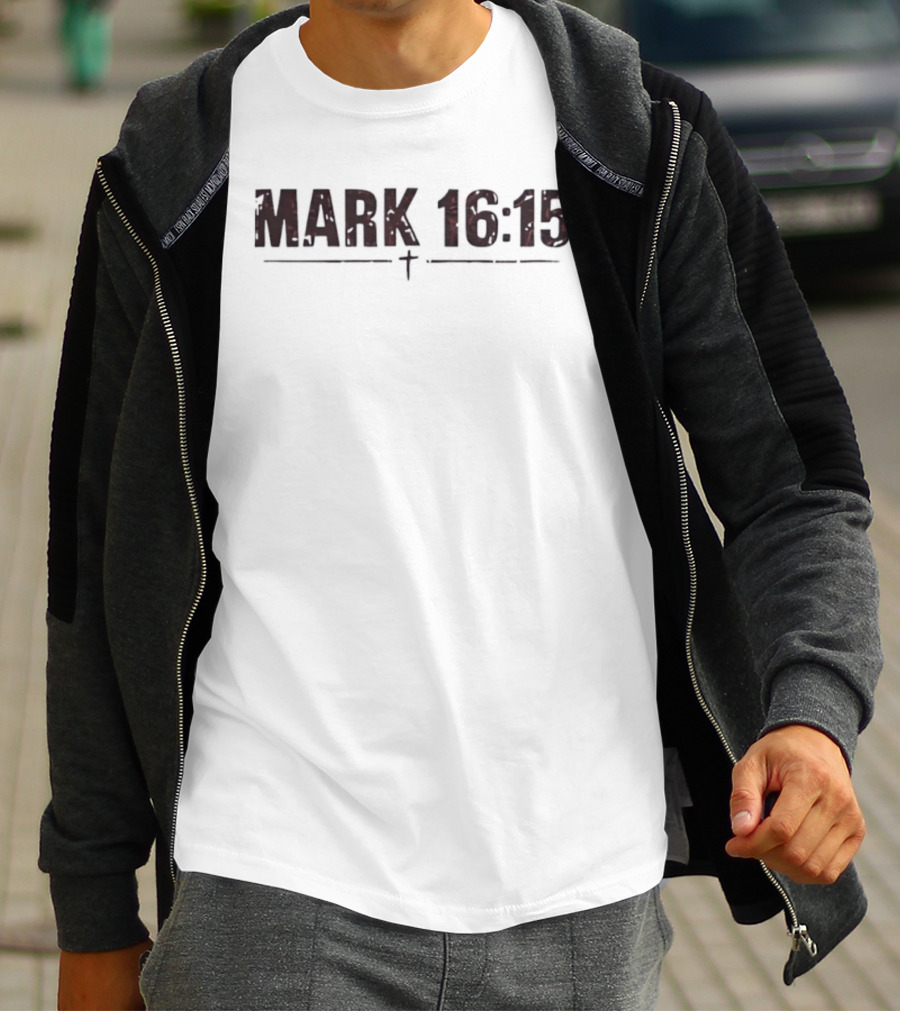 Mark 16 15 Bible Verse Distressed Christian Message T-Shirt