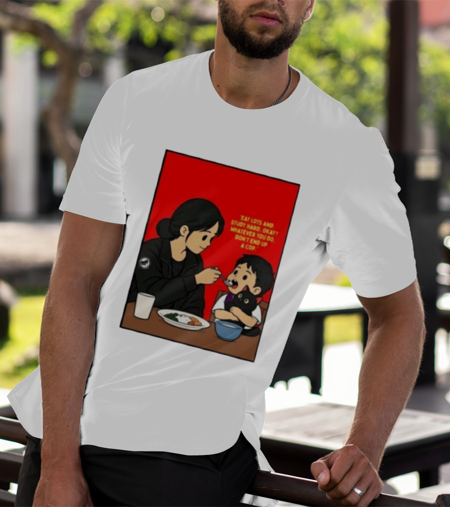 Eat Lots Study Hard Don't End Up A Cop Mother Feeding Child With Black Cat And Red T-Shirt