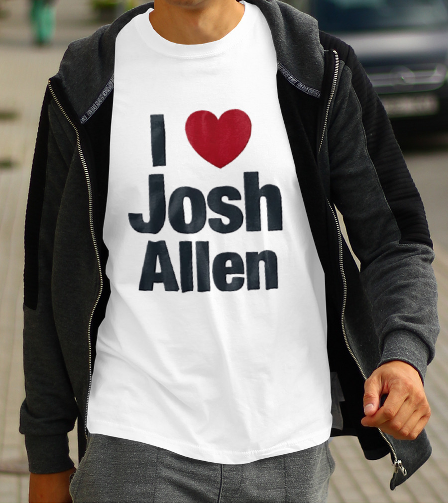 I Love Josh Allen Buffalo Bills Fan Gear T-Shirt