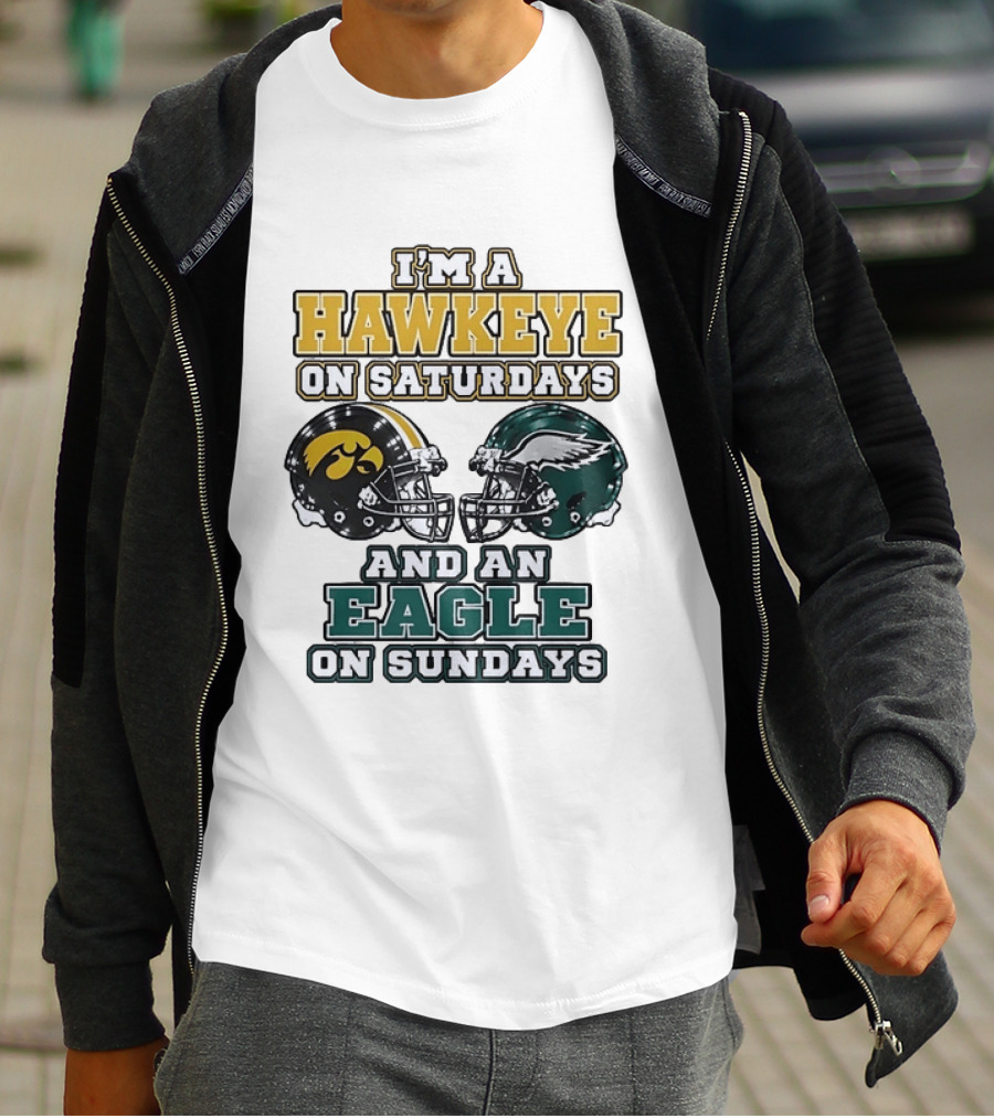 I'm A Hawkeye On Saturdays And An Eagle On Sundays Football Helmets T-Shirt