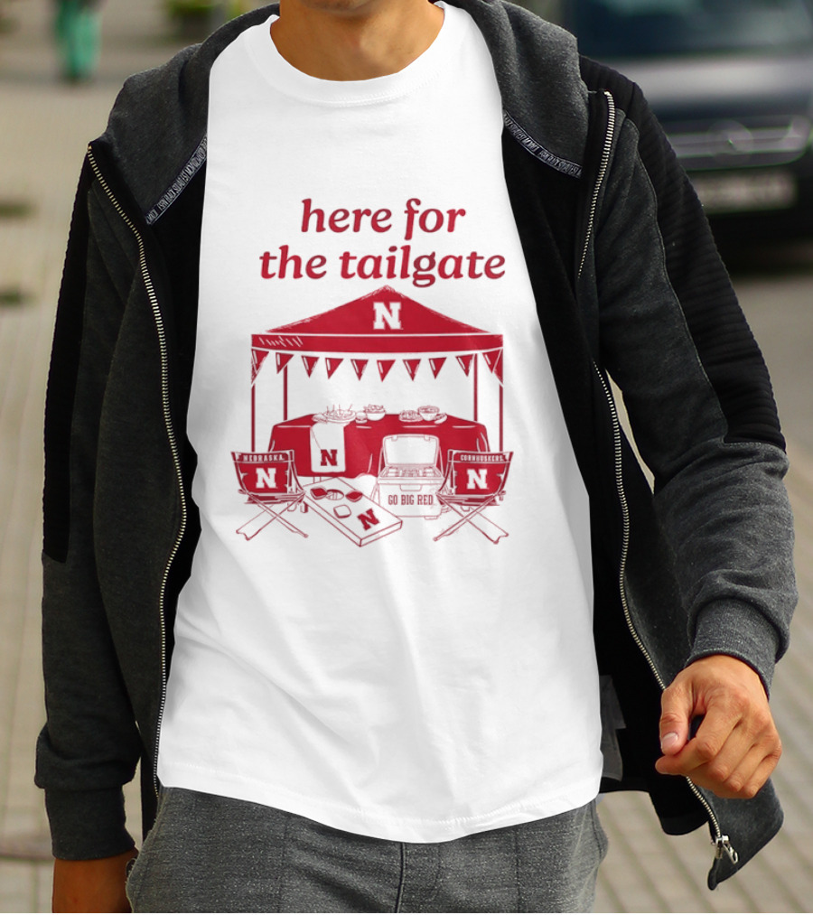 Nebraska Cornhuskers Here For The Tailgate Go Big Red N Logo Tent Tailgating Party T-Shirt