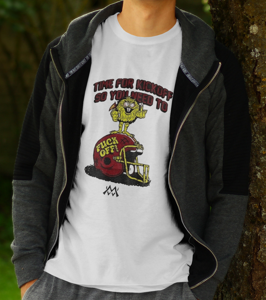 Time For Kickoff You Need To Fuck Off Angry Character On Football Helmet T-Shirt