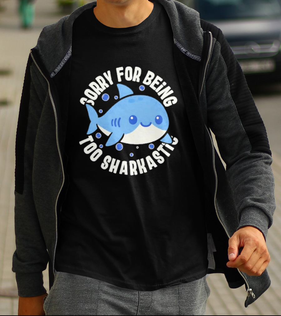 Sorry For Being Too Sharkastic Cute Blue Cartoon Shark T-Shirt