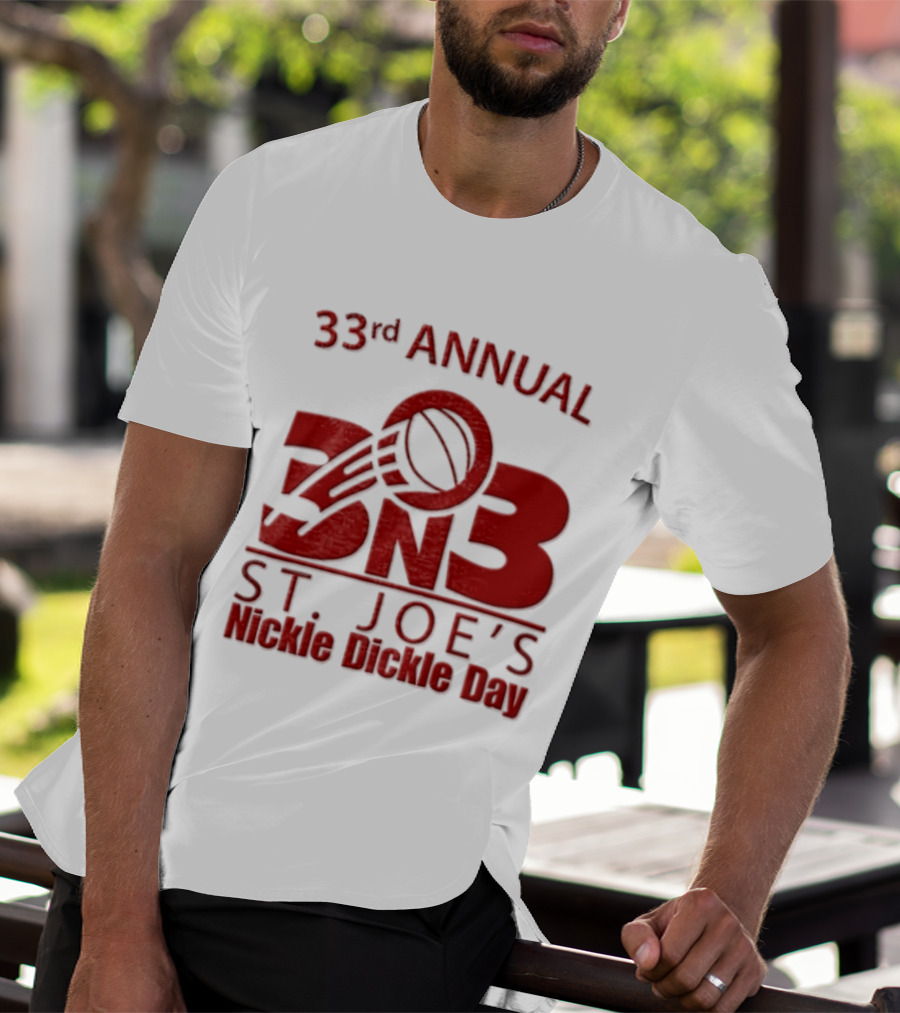 33rd Annual St Joe's Nickle Dickle Day 3on3 Basketball Tournament T-Shirt