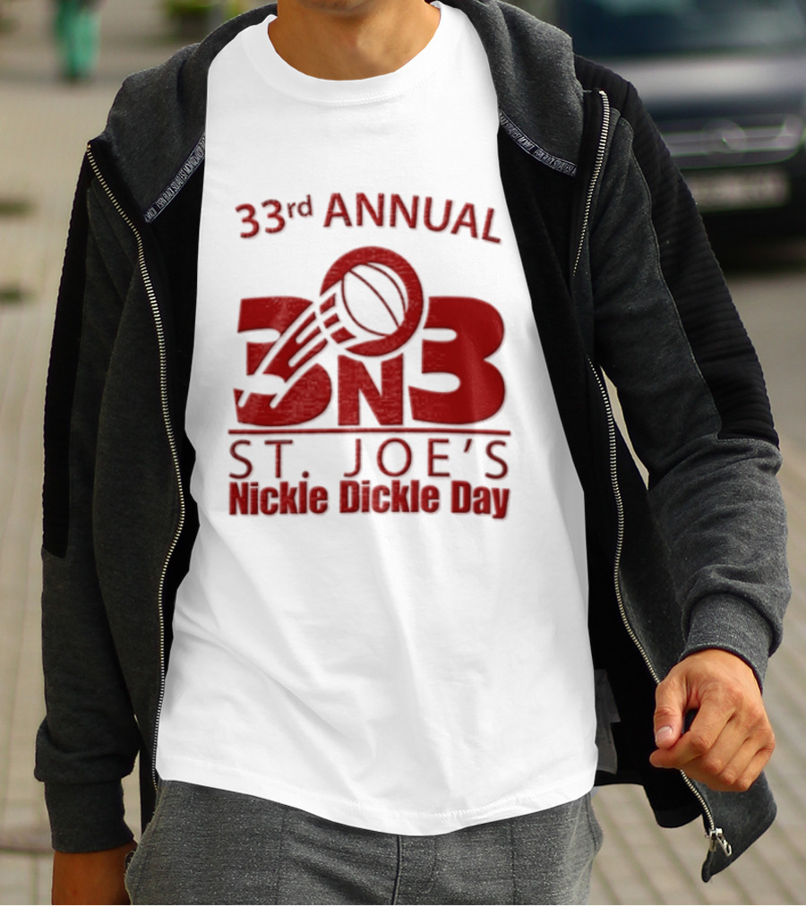 33rd Annual St Joe's Nickle Dickle Day 3on3 Basketball Tournament T-Shirt
