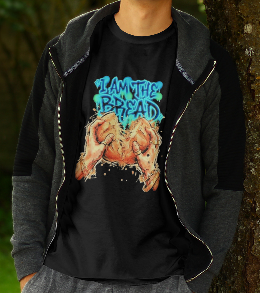 I Am The Bread Graffiti Street Art Style Featuring Hands Breaking Bread T-Shirt